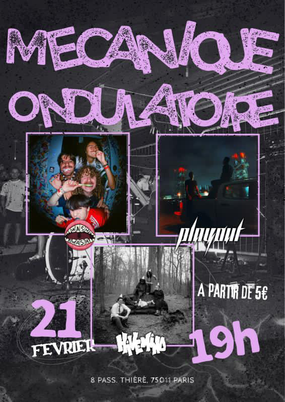 Playout / Hivemind / Wash Wash - Concert à la Mécanique Ondulatoire